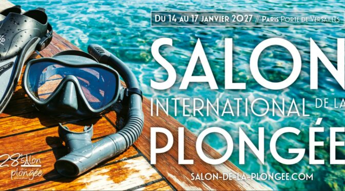 Salon de la plongée  – 14 au 17 janvier 2027